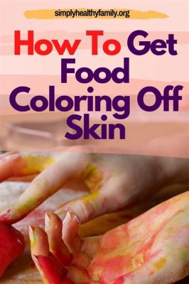 how to get food dye out of skin - why do we need to know about the chemical reactions involved?